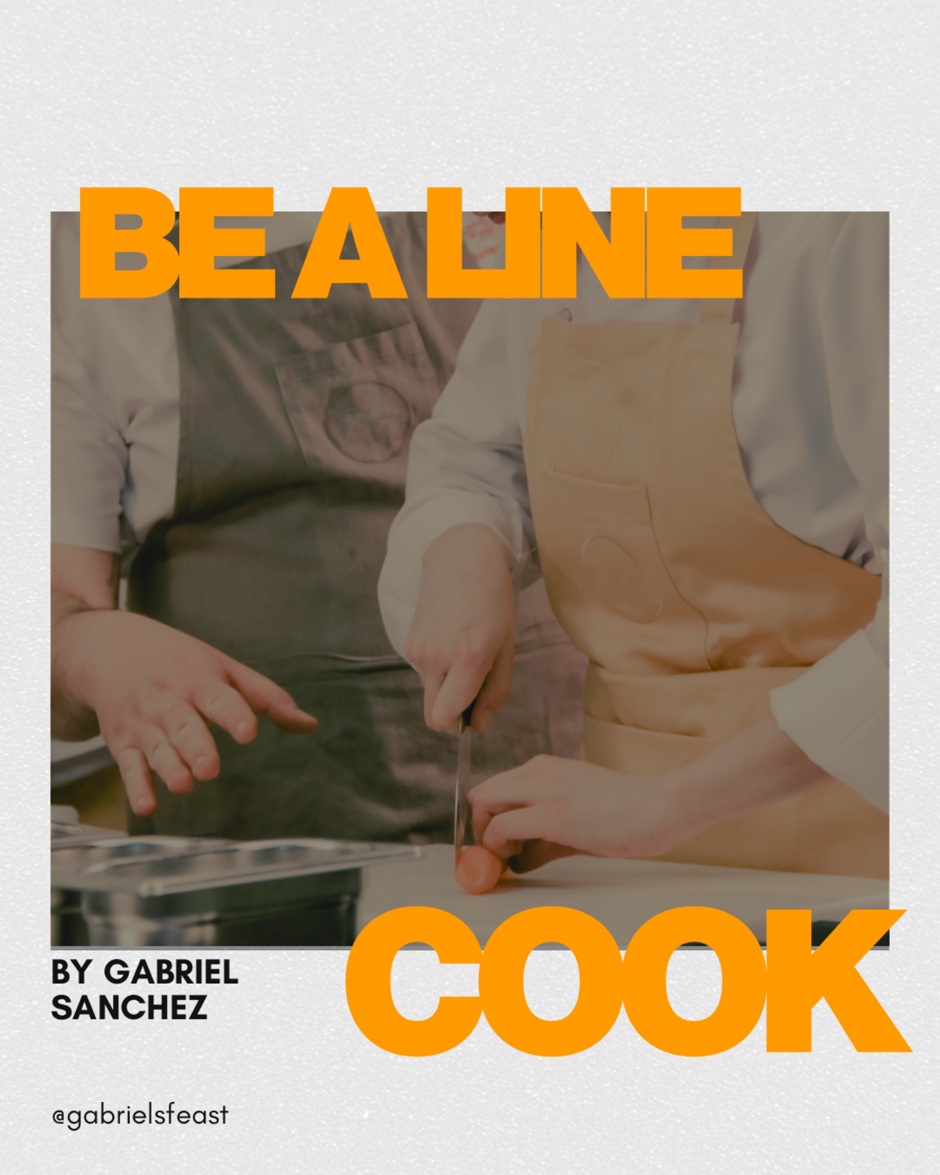 Become a line Cook: 120 Minutes to a Paycheck by Chef Gabriel Sanchez